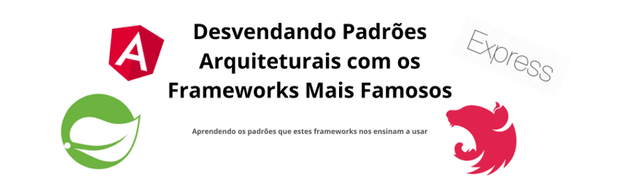 Arquitetura NestJs - Desvendando Padrões Arquiteturais com os Frameworks Mais Famosos